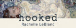 Hooked:  Rug Hooking Retreat 2025 with Rachelle LeBlanc